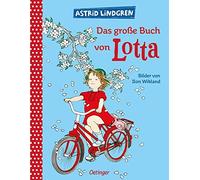 Astrid Lindgren Das große Buch von Lotta: Alle Bilderbücher über Lott (Hardback)