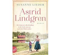 Astrid Lindgren: Ihr Leben ist voller Kindheit,, Lieder.