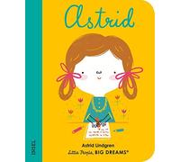 Little People, Big Dreams. Mini - Astrid Lindgren: Deutsche Ausgabe | Pappbilderbuch mit abgerundeten Ecken für Kinder von 1 bis 3 Jahren