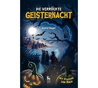 Astrid Nagel An Die verrückte Geisternacht: Nicos phantastisches Herb (Hardback)
