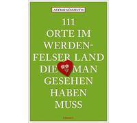 Astrid Süßmuth 111 Orte im Werdenfelser Land, die man gesehen haben (Paperback)