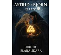Astrid y Bjorn. El lazo: LIBRO II (La Saga de Kári)