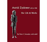 Astrid Zydower ARCA MBE: Her Life and Works