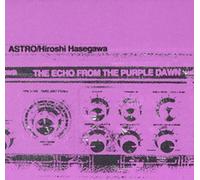 Astro and Hiroshi Hasegawa - The Echo from the Purple Dawn