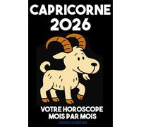 ASTRO : Capricorne 2026 Votre Horoscope complet Mois par Mois - ORION CELESTIAN (ASTRO : horoscope complet 2026 - Mois par Mois - orion celestian)