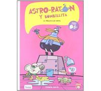 Astro-Ratón y Bombillita 2. ¡Pollo a la vista!