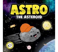 Astro the Asteroid: A Children’s Story About the Stars (Children's picture books)