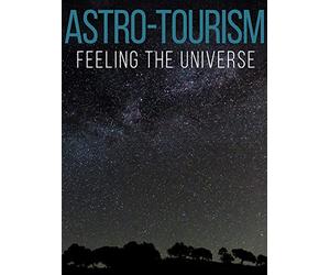 Astro-Tourism, Feeling the Universe