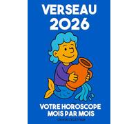 ASTRO : Verseau 2026 Votre Horoscope complet Mois par Mois - ORION CELESTIAN (ASTRO : horoscope complet 2026 - Mois par Mois - orion celestian)
