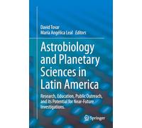 Astrobiology and Planetary Sciences in Latin America: Research, Education, Public Outreach, and its Potential for Near-Future Investigations.