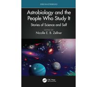 Astrobiology and the People Who Study It : Stories of Science and Self