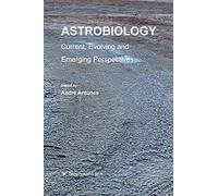 Astrobiology: Current, Evolving, and Emerging Perspectives