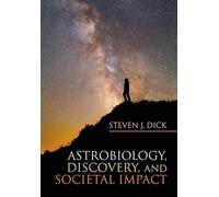 Astrobiology, Discovery, and Societal Impact: 9 (Cambridge Astrobiology, Series Number 9)