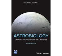 Astrobiology: Understanding Life in the Universe