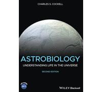 Astrobiology: Understanding Life in the Universe