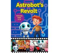 Astrobot’s Revolt