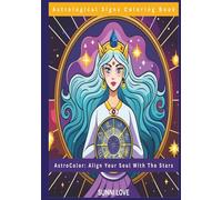 AstroColor: Astrological Signs Coloring Book, & Magical for All Ages