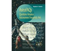 AstroFaqs : Questions Astronomers Frequently Ask (Patrick Moore's Practical Astronomy Series) by Stephen F. Tonkin(2000-09-15)