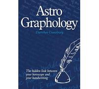 AstroGraphology: The Hidden Link Between Your Horoscope and Your Handwriting