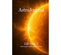 AstroJournal - Life Path 1: The Leader’s Manifestation Journal