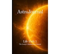 AstroJournal - Life Path 1: The Leader’s Manifestation Journal