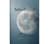 AstroJournal - Life Path 2: The Empath’s Manifestation Journal