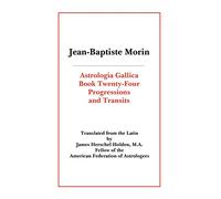 Astrologia Gallica Book 24: Progressions and Transits