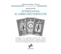 Astrologia: il libro dei tarocchi: Introduzione alla cosmologia simbolica dei Tarocchi