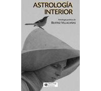 Astrología interior: Antología poética de Beatriz Villacañas