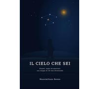 Astrologia per adolescenti: Il cielo che sei - Una guida per conoscerti davvero