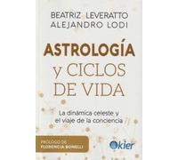 Astrología y ciclos de vida: La dinámica celeste y el viaje de la conciencia