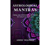Astrological Mantras: Using the power of the stars to your advantage