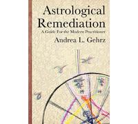 Astrological Remediation: A Guide for the Modern Practitioner