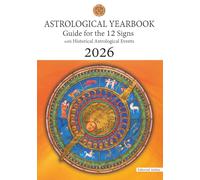 Astrological Yearbook 2026: Guide for the 12 Signs with Historical Astrological Events