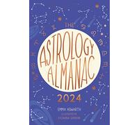 Astrology Almanac 2024: Your holistic annual guide to the planets and stars