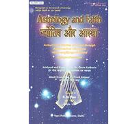 Astrology and Faith: Acutal Case Studies of Cures through Astromedical Diagnosis: Hindu Astrology Series