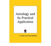 [(Astrology and Its Practical Application)] [Author: E. Parker] published on (March, 1997)