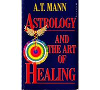 Astrology and the Art of Healing
