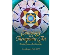 Astrology as a Therapeutic Art: Healing Human Relationships