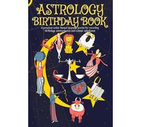 Astrology Birthday Book: A perpetual zodiac themed keepsake journal for recording birthdays, anniversaries and cosmic milestones