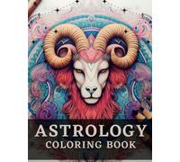 Astrology Coloring Book, Mandala Animals And Zodiac Signs Illustrations, Stunning Coloring Pages For Teens And Adults, Astrological Signs for Relaxation and Stress Relief (Part 1)