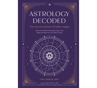 Astrology Decoded: The Ancient Wisdom of India's Sages: The Secret Science of India's Sages