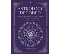 Astrology Decoded The Ancient Wisdom of India's Sages The Secret Science of I...
