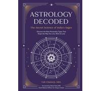 Astrology Decoded: The Ancient Wisdom of India's Sages: The Secret Science of India's Sages