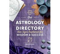 The Astrology Directory: Star Signs Explained for Wisdom & Success: 2 (Spiritual Directories)