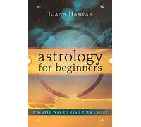 Astrology for Beginners: A Simple Way to Read Your Chart