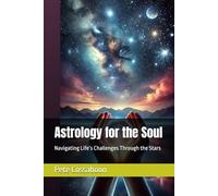 Astrology for the Soul: Navigating Life’s Challenges Through the Stars
