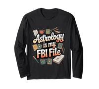 Astrology is My FBI File Funny Zodiac Star Sign Humor Long Sleeve T-Shirt