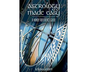Astrology Made Easy: A Handy Reference Guide