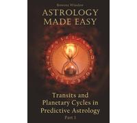 Astrology Made Easy: Transits and Planetary Cycles in Predictive Astrology (Professional Astrology)